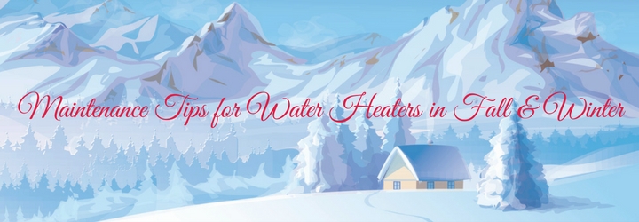 maintenance-tips-for-water-heaters-in-fall-winter